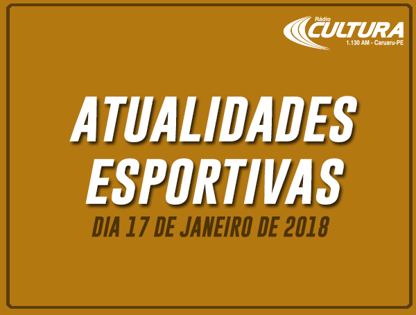 ATUALIDADES ESPORTIVAS (17/01)