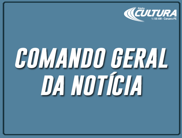 COMANDO GERAL DA NOTÍCIA (07/08)