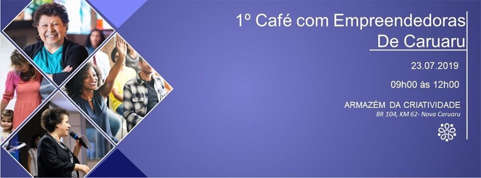 1º Café com Empreendedoras será realizado em Caruaru com palestras e apresentação
