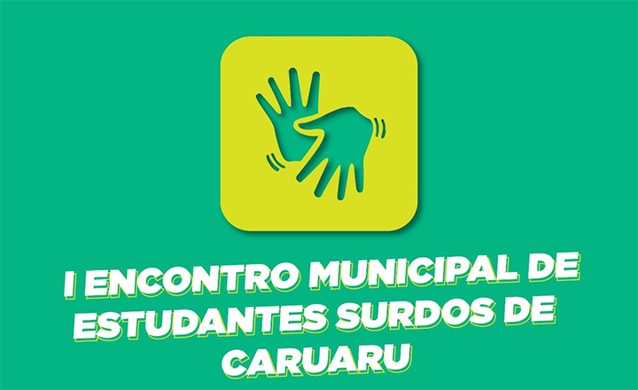 Caruaru realiza 1º Encontro Municipal de Estudantes Surdos