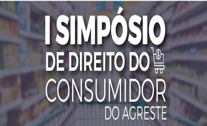 Caruaru realiza 1° Simpósio de Direito do Consumidor do Agreste