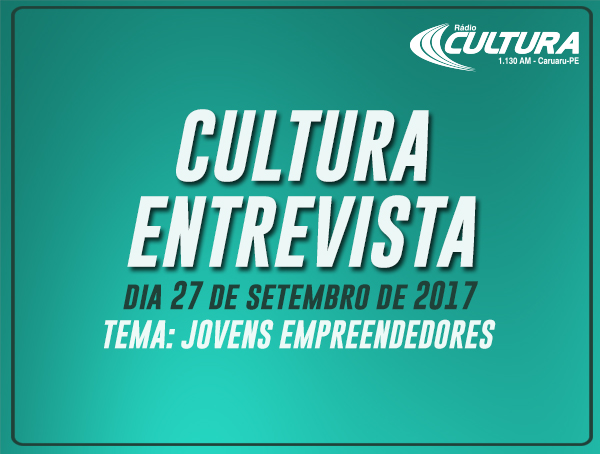 CULTURA ENTREVISTA (27/09): Empreendedorismo Jovem