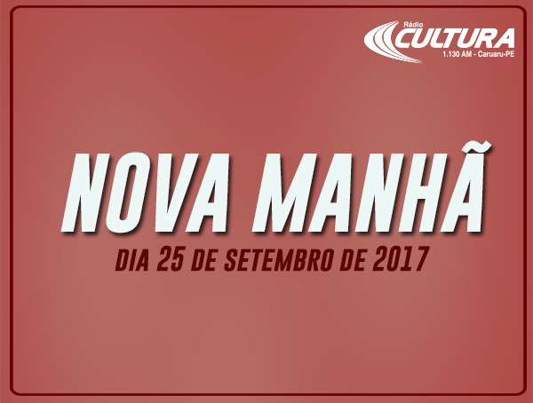 NOVA MANHÃ (25/09)
