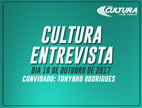CULTURA ENTREVISTA (16/10): Tonynho Rodrigues