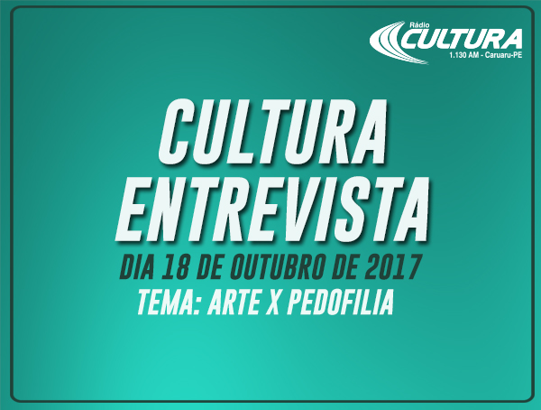 CULTURA ENTREVISTA (18/10): Arte x Pedofilia