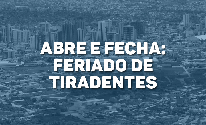 Dia de Tiradentes: O que abre e o que fecha em Caruaru