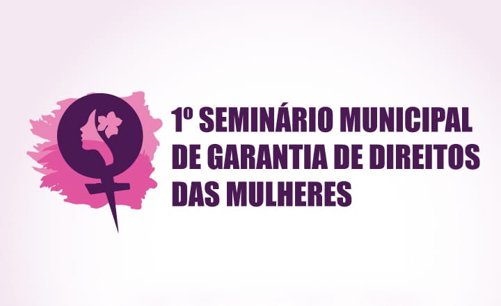 Seminário Municipal de Direitos das Mulheres é realizado em Caruaru