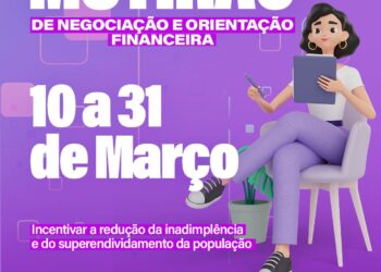 Procon Caruaru participa do Mutirão de Negociação e Orientação Financeira